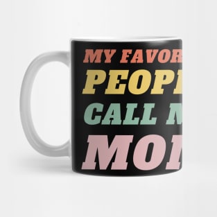 Best Mom-Best Mother-Groovy-My Favorite People Call Me Mom-mothers day-woman Mug